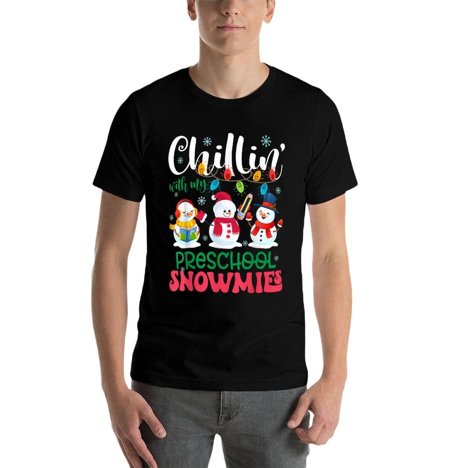 Chillin With My Preschool Snowmies Light Christmas Teacher Comfortable T-Shirt