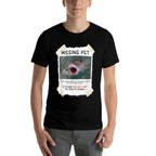 Missing Pet Cool Unique Funny Great White Shark  Quick-drying T-Shirt