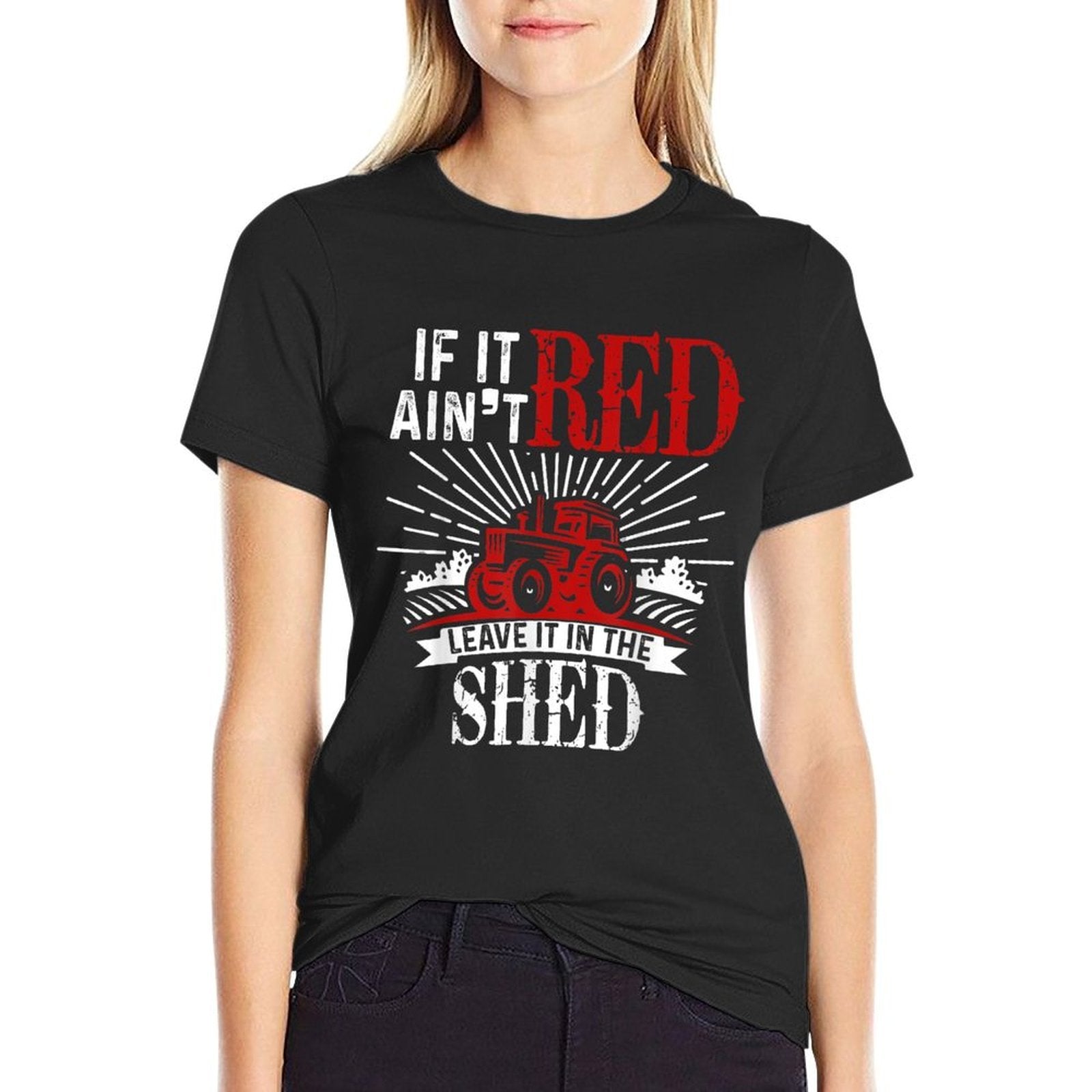 If It Aint Red Leave It In The Shed Funny Farming Gift  Wrinkle-resistant T-Shirt