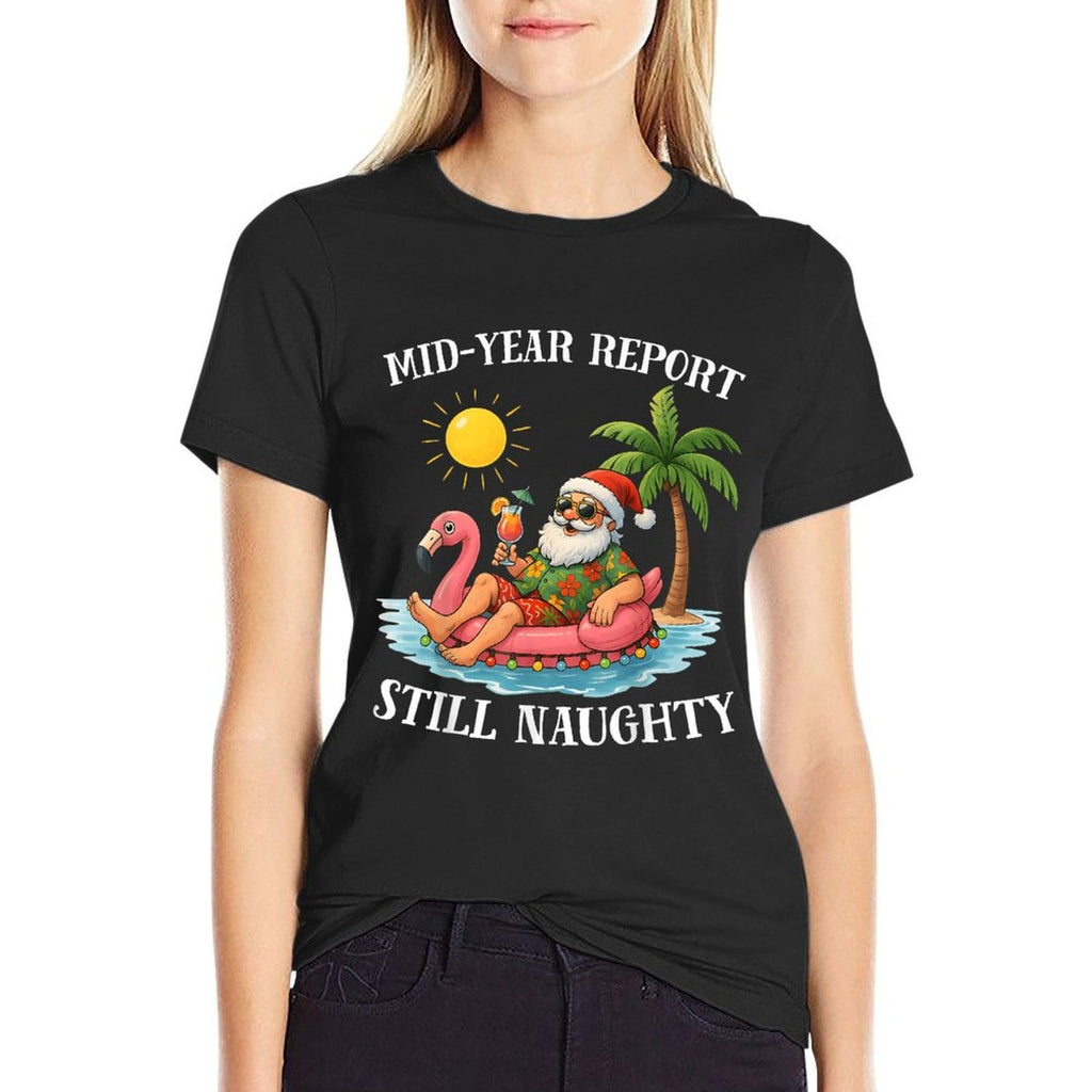 Mid-Year Report Still Naughty Christmas in July Funny Santa  Slim-fit Cut T-Shirt