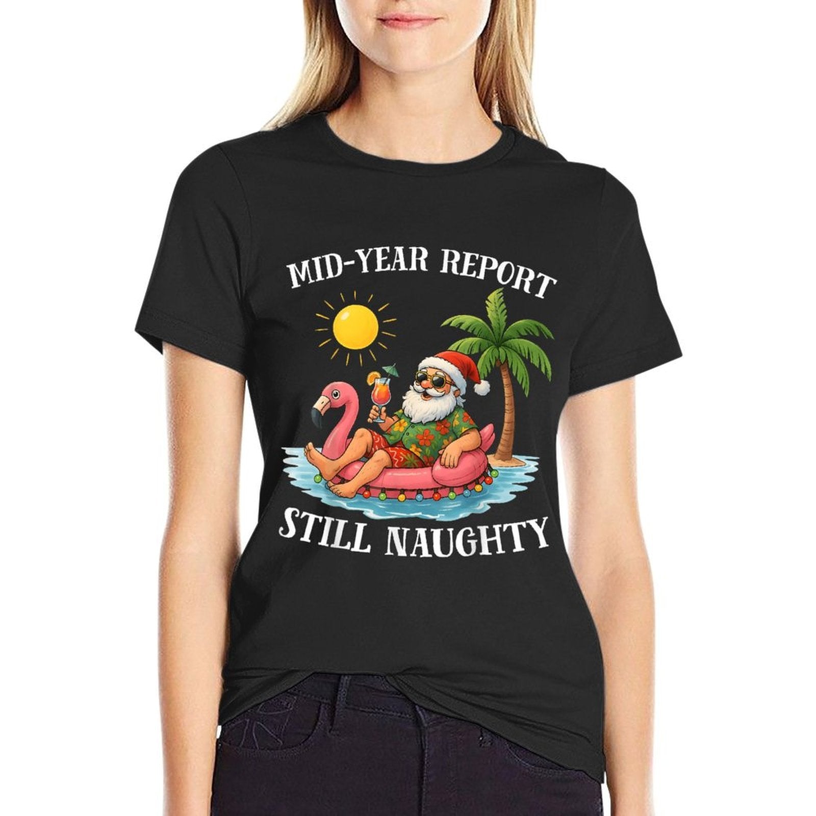 Mid-Year Report Still Naughty Christmas in July Funny Santa  Slim-fit Cut T-Shirt
