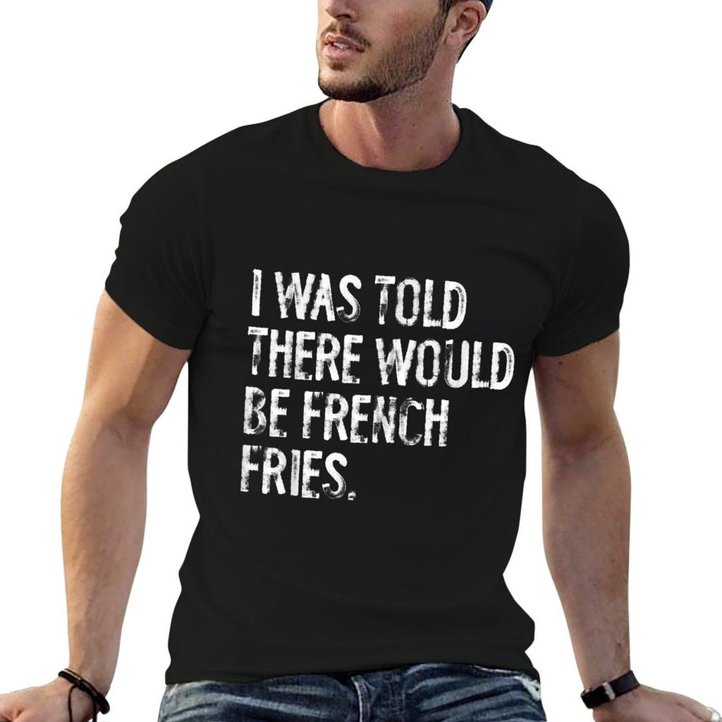 I Was Told There Would Be French Fries  Oversized Silhouette T-Shirt