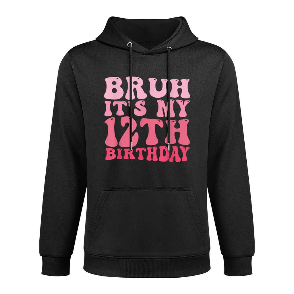 Bruh It's My 12th Birthday 12 Year Old Birthday Breathable Fabric Hoodie