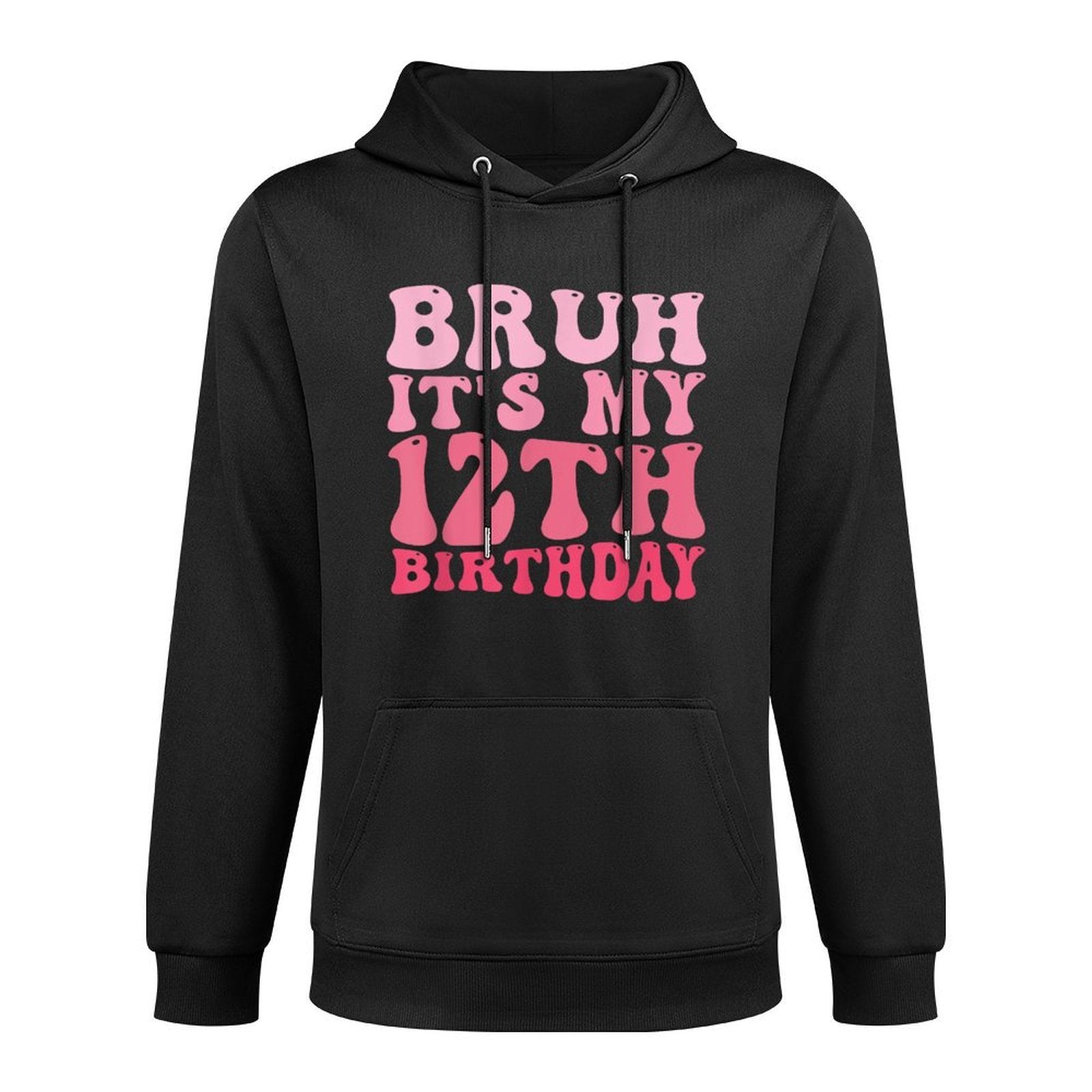 Bruh It's My 12th Birthday 12 Year Old Birthday Breathable Fabric Hoodie