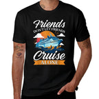 Friends Dont Cruise Alone Funny Cruising Ship Matching Cute  Graphic-printed T-Shirt