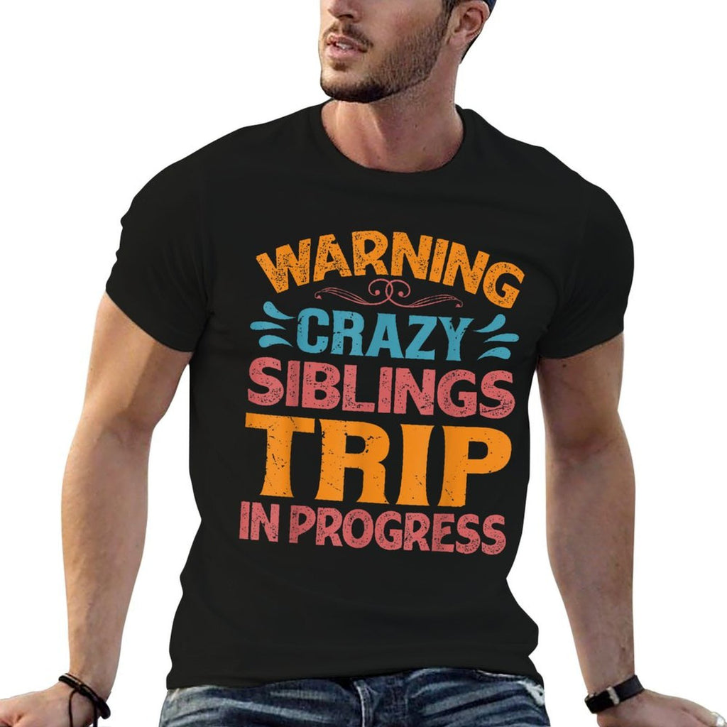 Warning Crazy Siblings Trip In Progress - Trip with Siblings  Quick-drying T-Shirt
