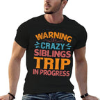 Warning Crazy Siblings Trip In Progress - Trip with Siblings  Quick-drying T-Shirt