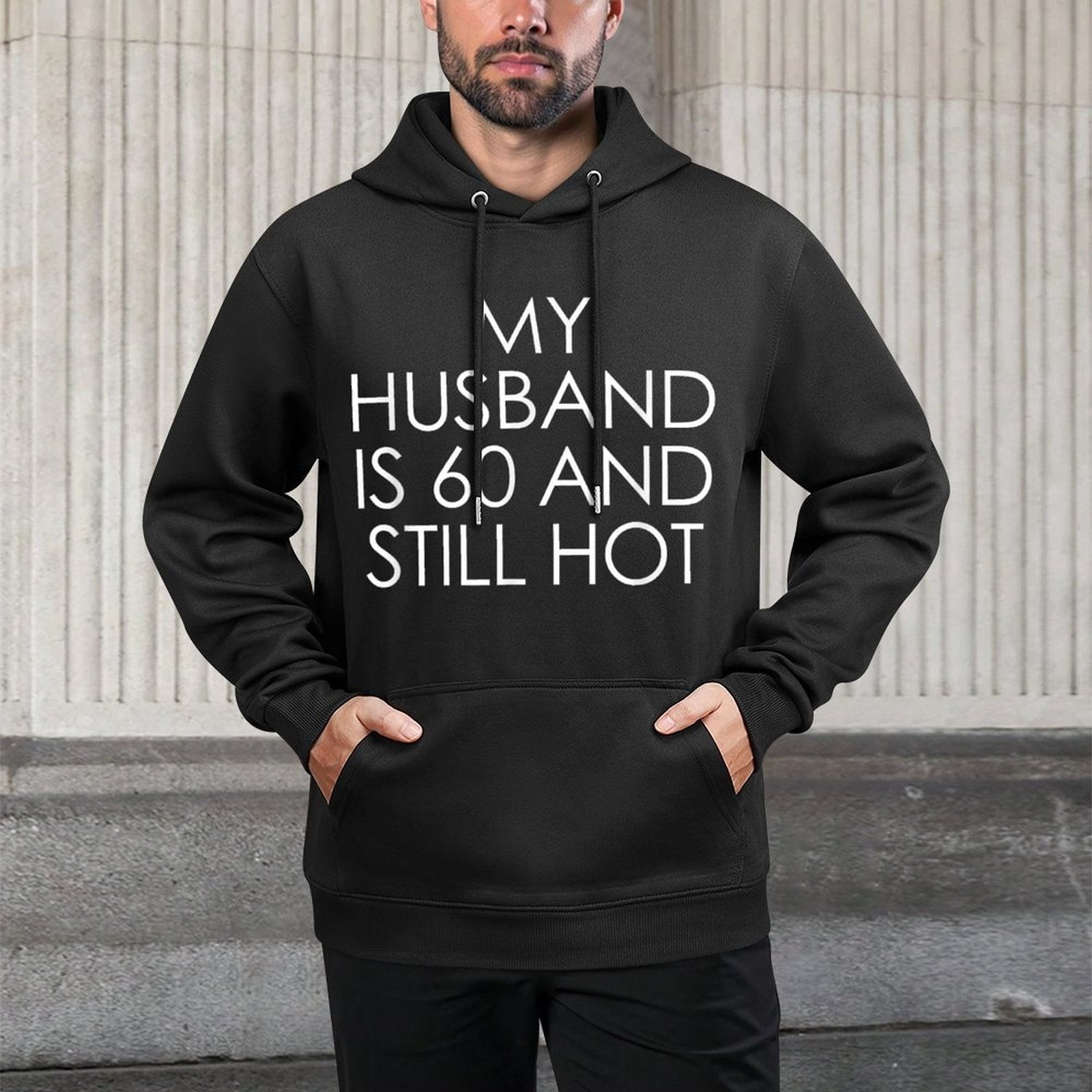 My Husband Is 60 & Still Hot - Funny Husband 60th Birthday Customizable Surface Hoodie