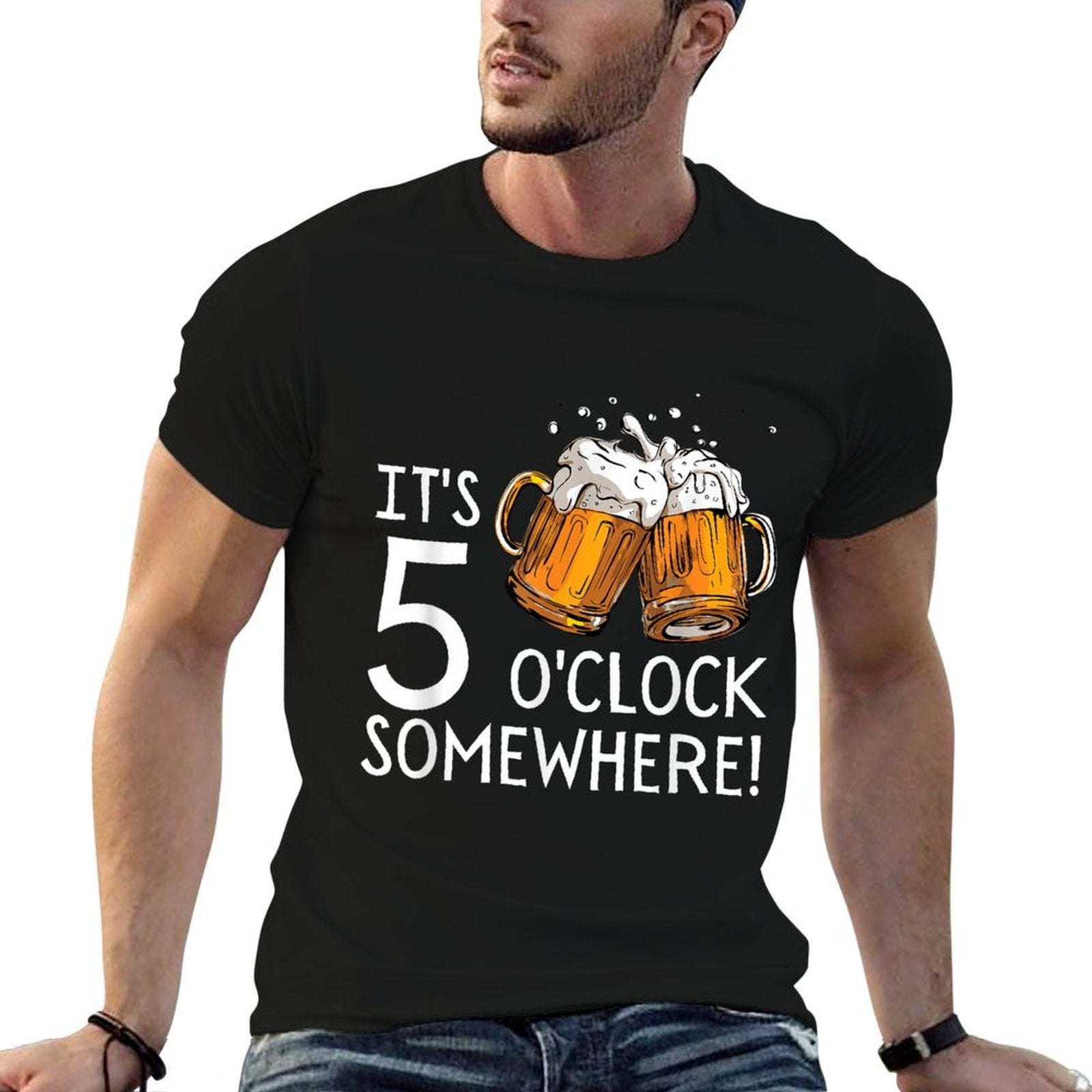 Its 5 Oclock Somewhere Beer Drinks Happy Hour  Stretchy T-Shirt