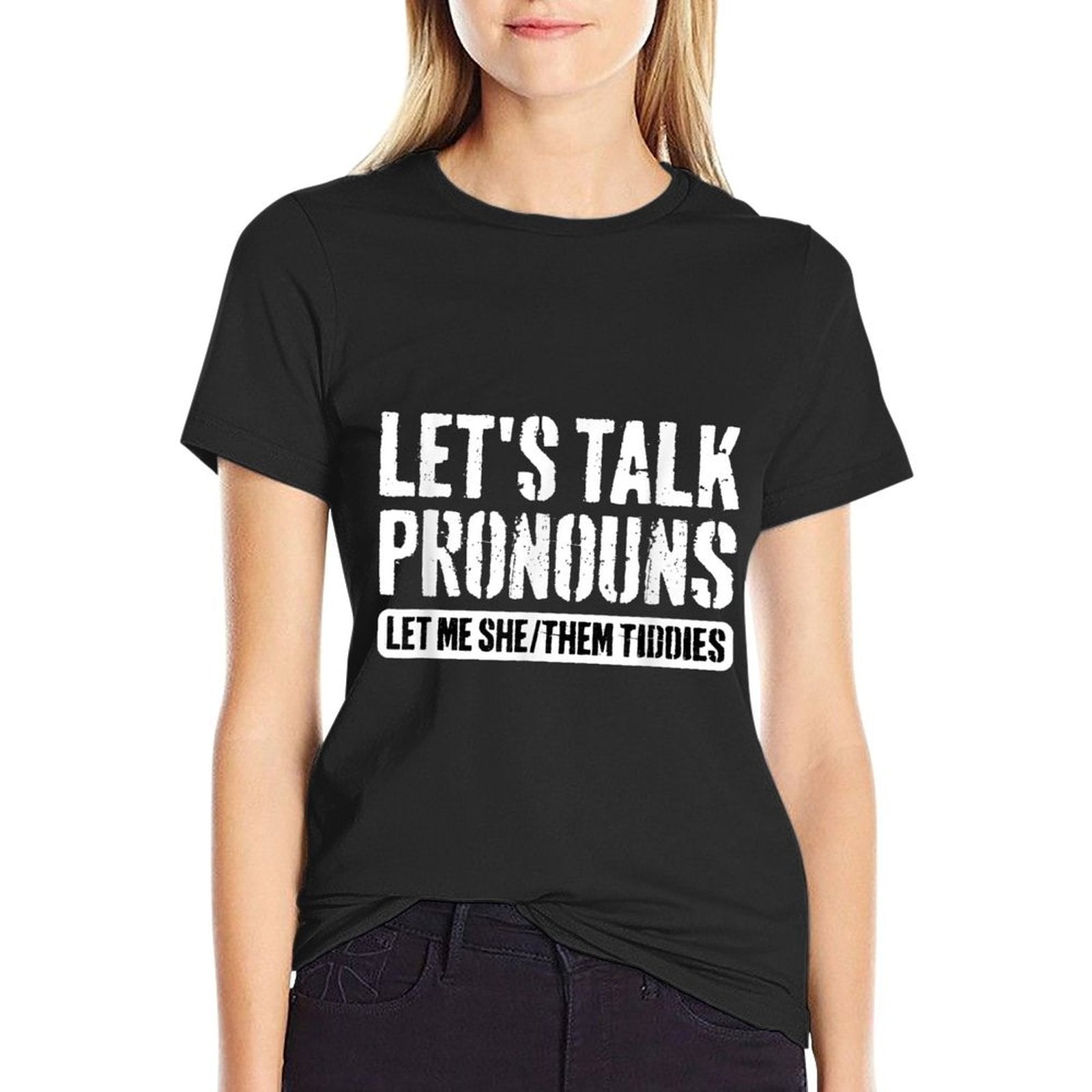 Lets Talk Pronouns Let Me She Them Tiddies Funny Gag Humor  Rolled Sleeves T-Shirt