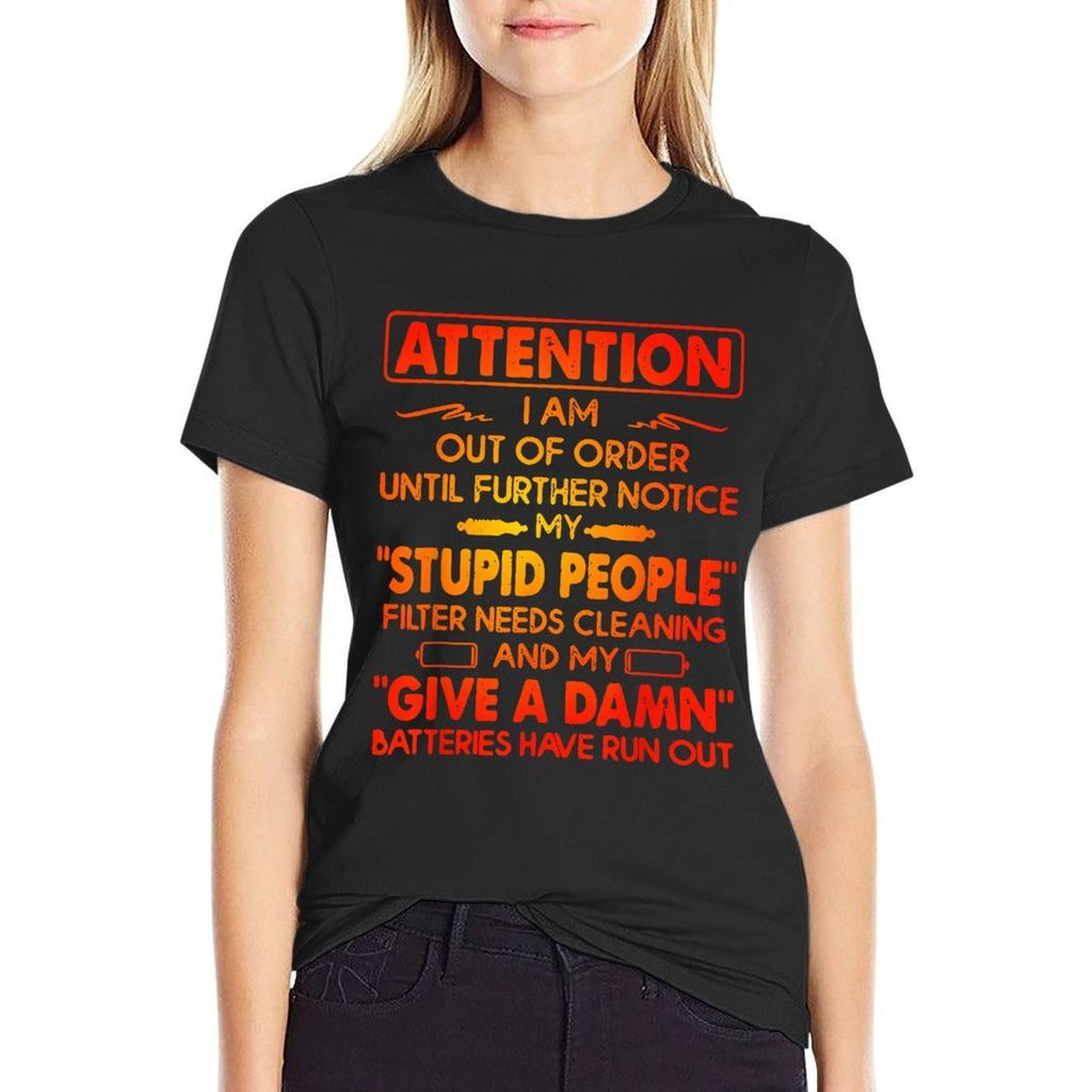 ATTENTION I AM OUT OF ORDER UNTIL FURTHER Funny Design  Odor-resistant T-Shirt