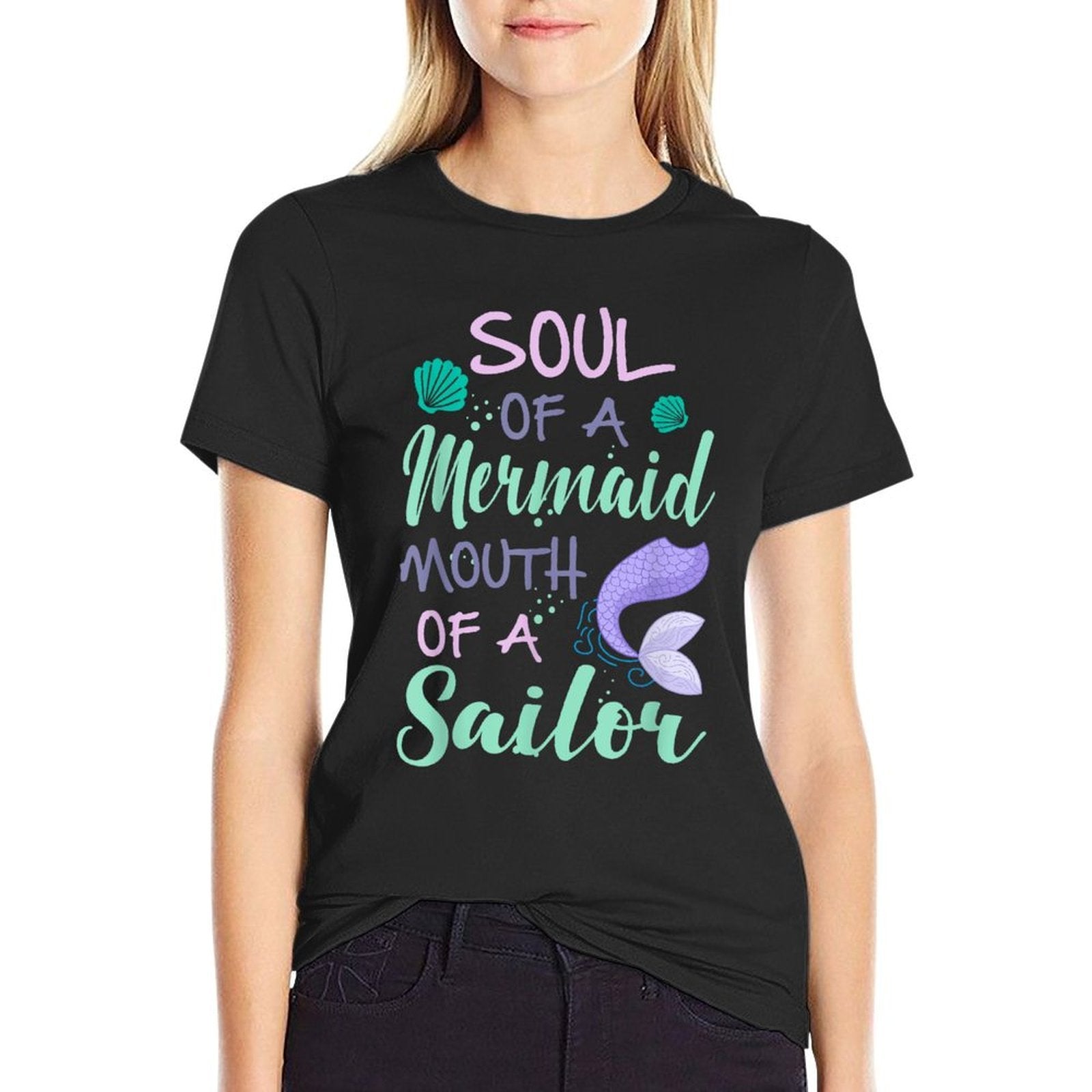 Soul of A Marmaid Mouth of A Sailor - Funny Mermaid  Stretchy T-Shirt