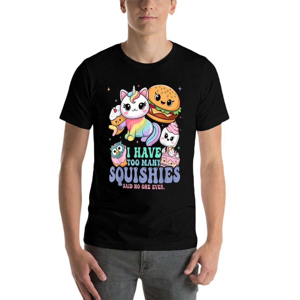 I Have Too Many Squishies Funny Cute Squishy  Tagless Design T-Shirt