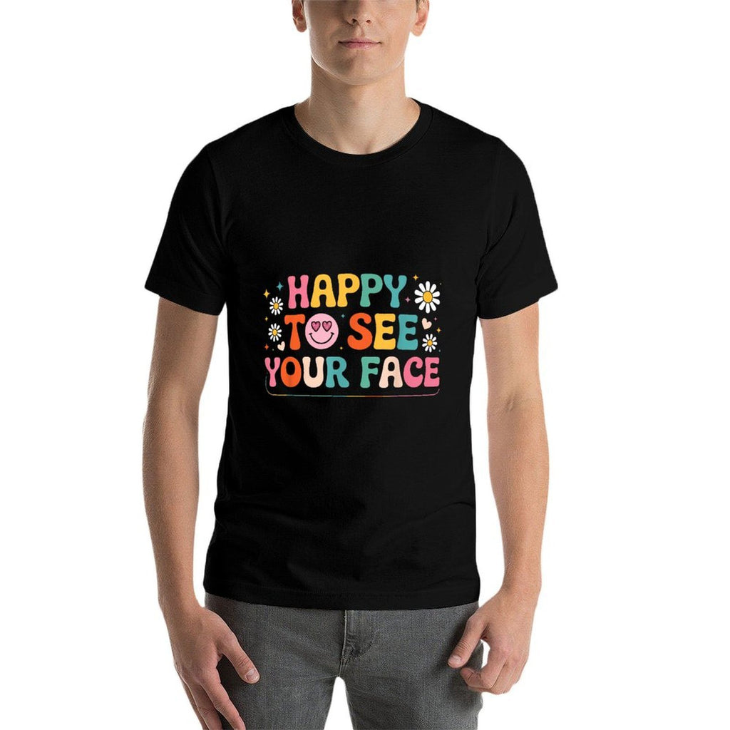 Happy To See Your Face Teacher Student Funny Back To School  Slim-fit Cut T-Shirt