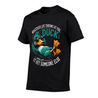 Funny Duck Graphics Men Women Funny Quote Novelty  Vintage-inspired T-Shirt