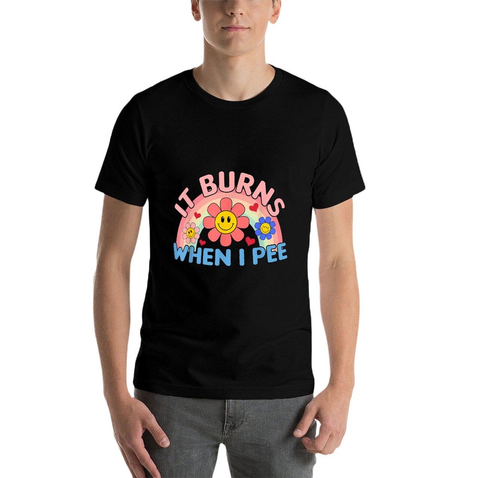 Funny Humor It Burns When I Pee Sarcastic Inappropriate  High-quality Stitching T-Shirt