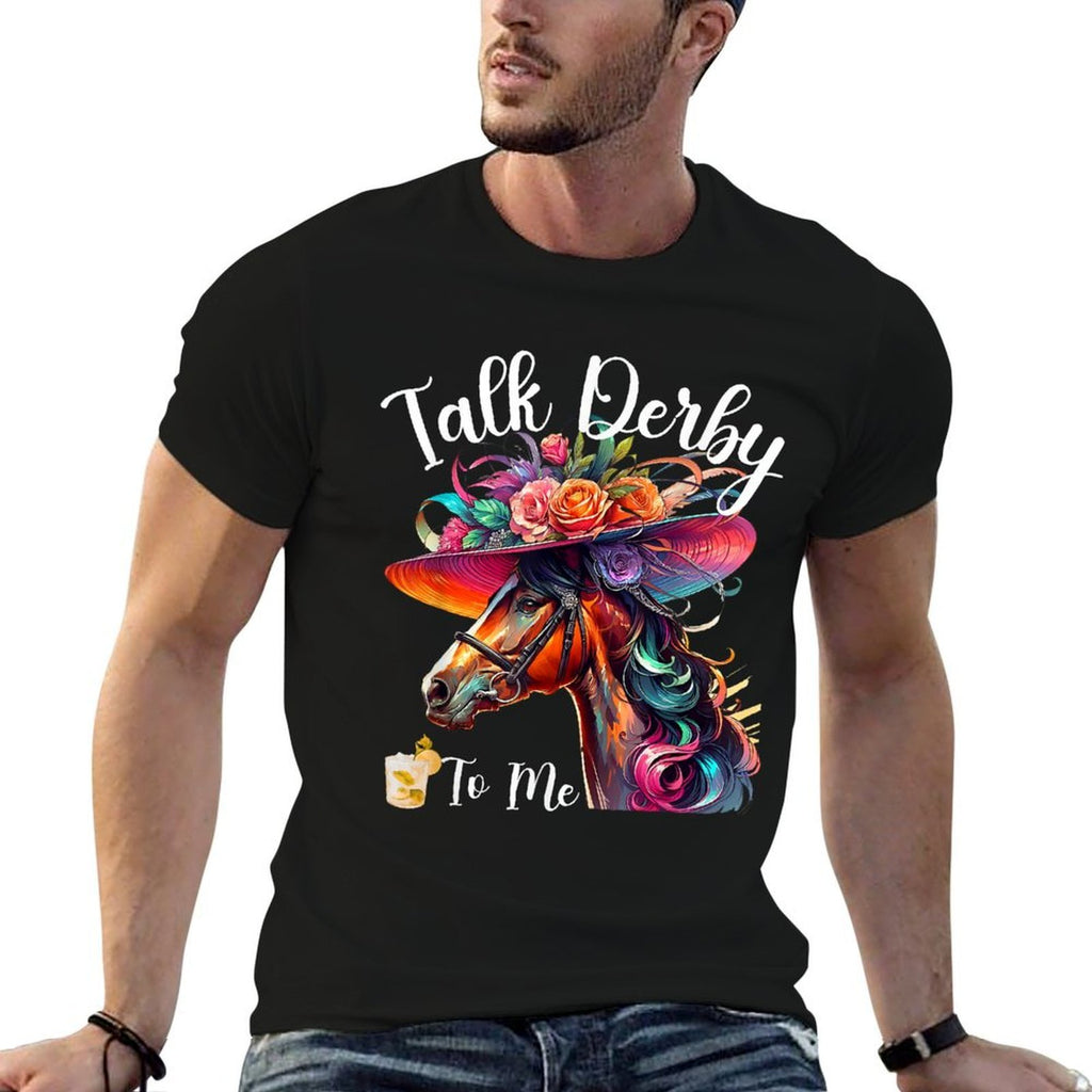 Talk Derby To Me Funny Racing Horse  High-quality Stitching T-Shirt
