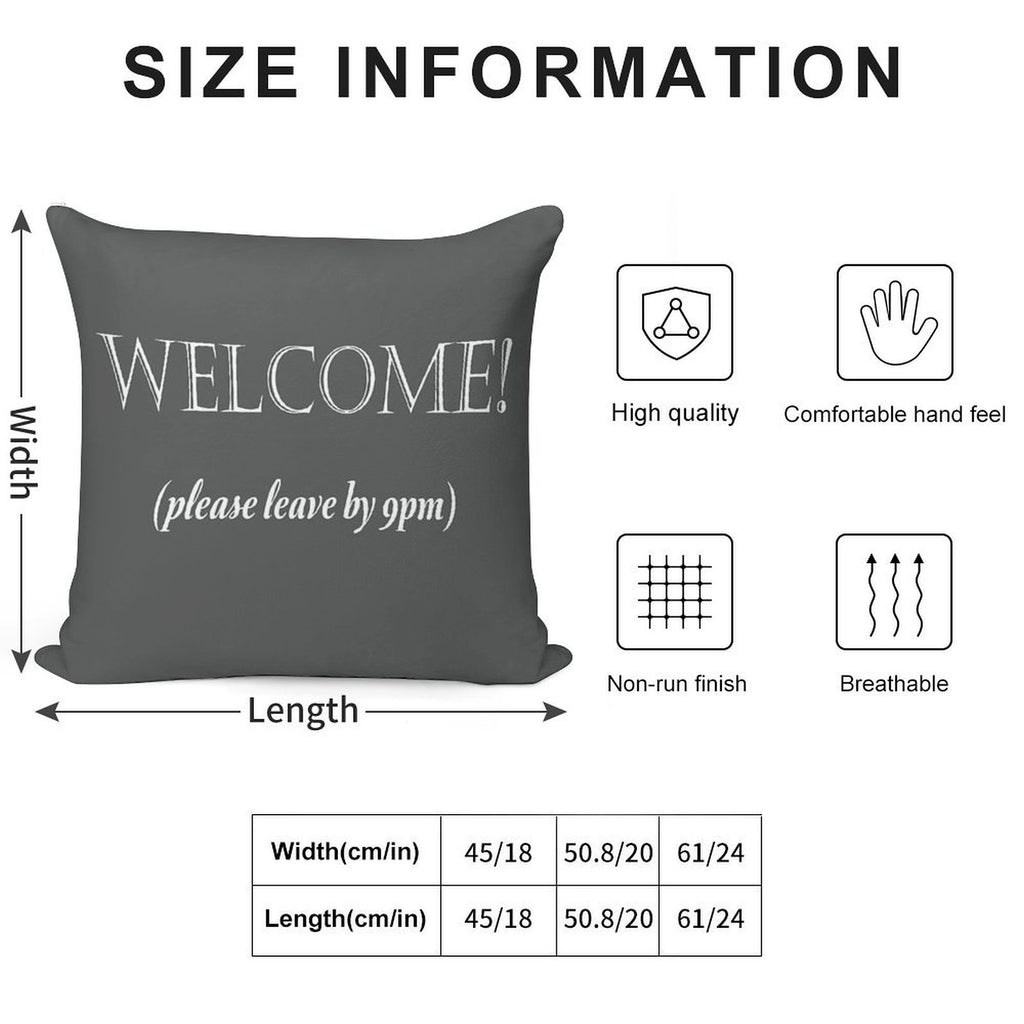 Welcome, Please Leave By 9pm Soft Shrink-Resistant Throw Pillow