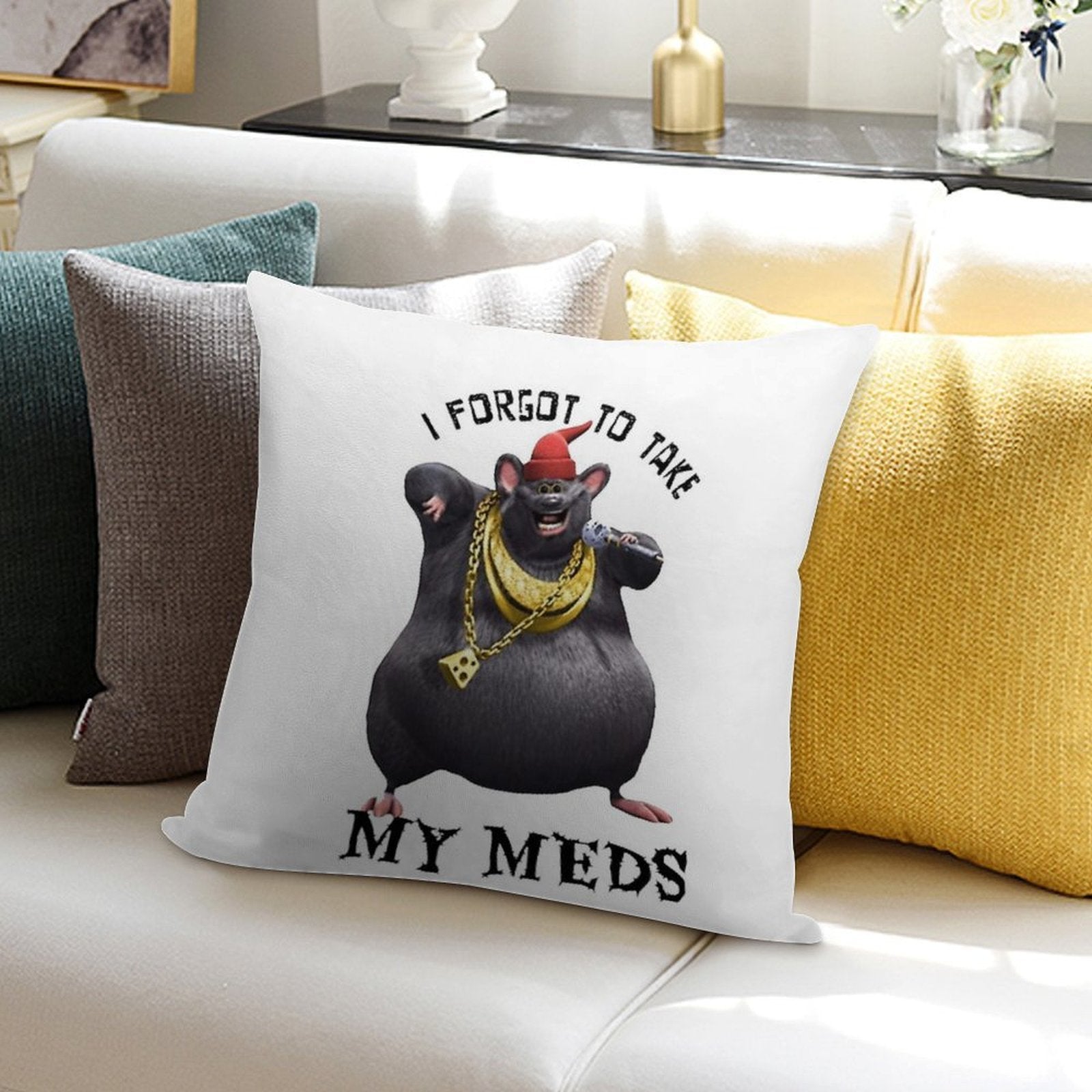 Biggie Cheese I Forgot to Take My Meds Soft Durable Construction Throw Pillow