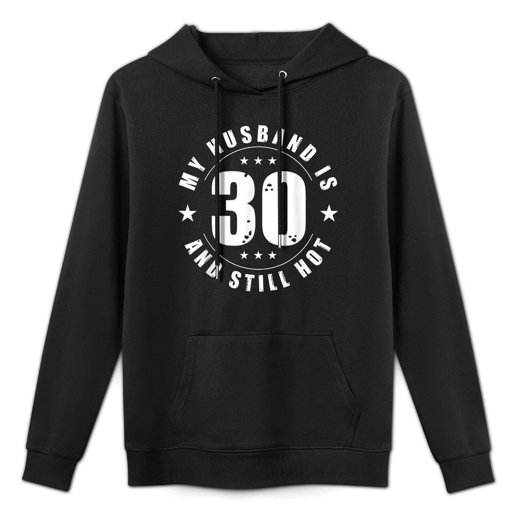 My Husband Is 30 And Still Hot! - 30th Birthday Party Kangaroo Pocket Hoodie