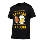 Womens Funny Got Drunk at Lambeau And Woke Up On Lafleur Fans  Rolled Sleeves T-Shirt