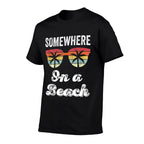 Somewhere On A Beach Tank Funny Beach Vacation Summer  Quick-drying T-Shirt