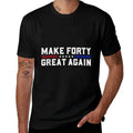 Make Forty Great Again Funny 40th Birthday 40 Years Old  Lightweight T-Shirt
