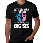 Big Sis Either Way It Goes Baby Announcement Party Sister  Wrinkle-resistant T-Shirt