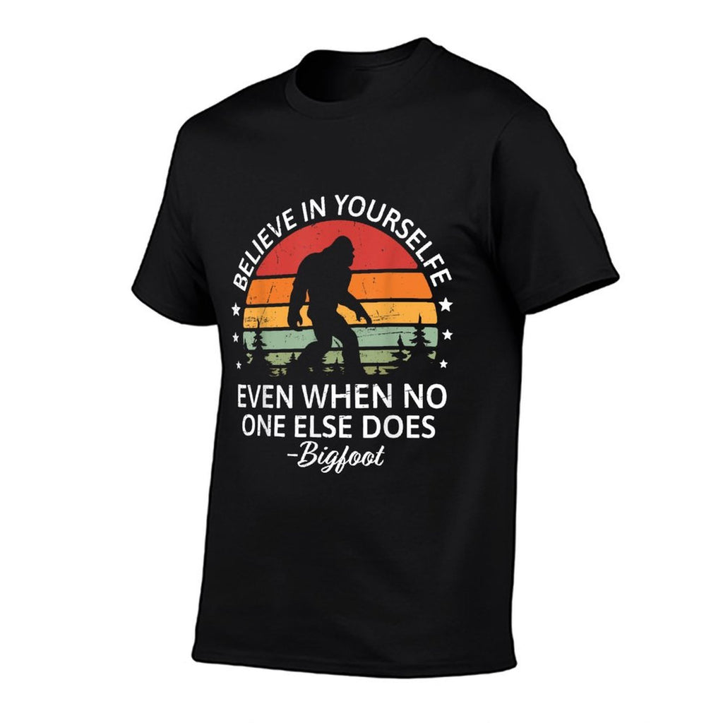 Believe In Yourself Sasquatch Bigfoot Big Foot Motivational  Versatile T-Shirt