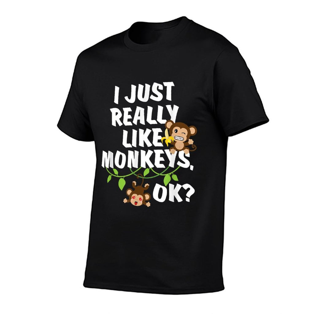 I Just Really Like Monkeys OK Funny Monkey Gift  Tagless Design T-Shirt