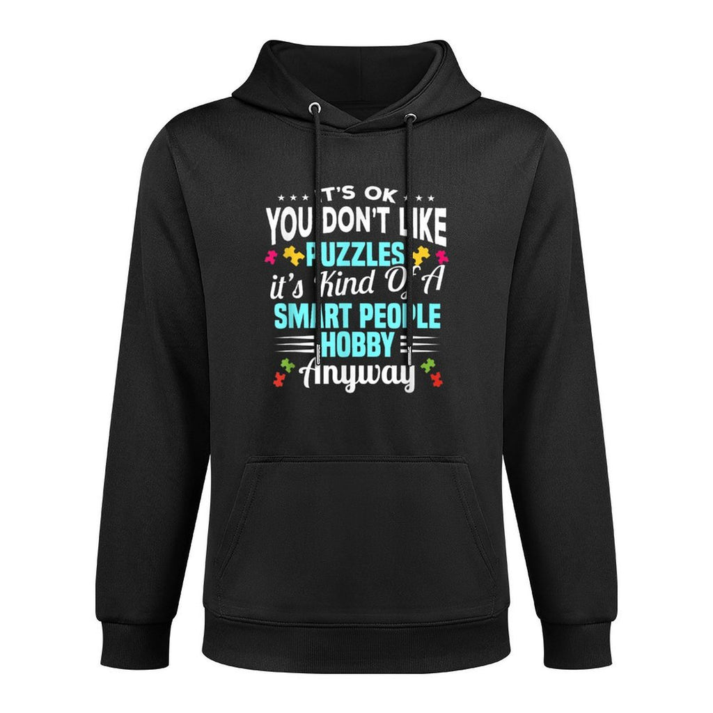 Its Ok You Dont Like Puzzles Its A Kind Of A Smart People Adjustable Hood Hoodie