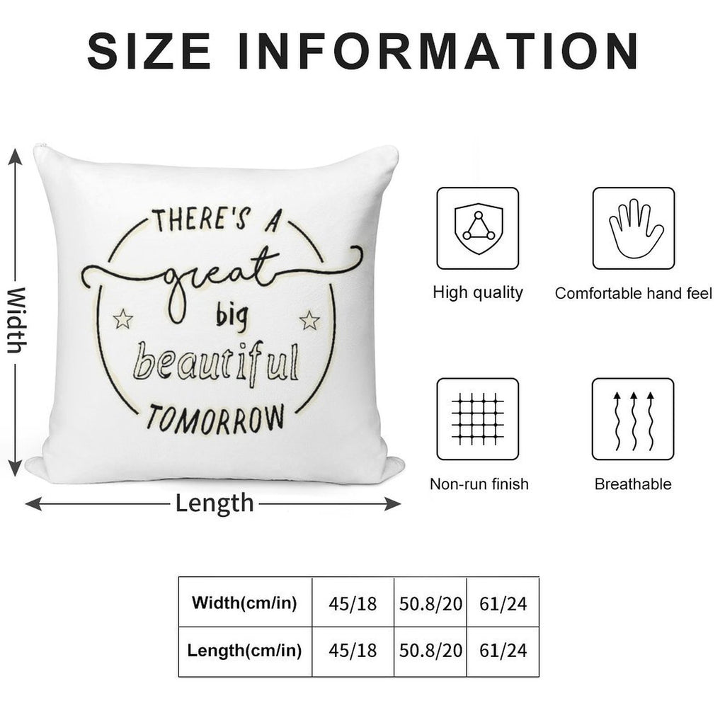 There's A Great Big Beautiful Tomorrow Soft Home Decor Throw Pillow