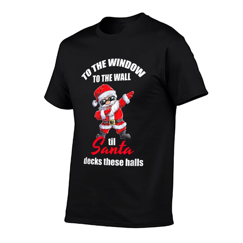 To The Window To The Wall Til Santa Decks These Halls  Polyester Blend T-Shirt
