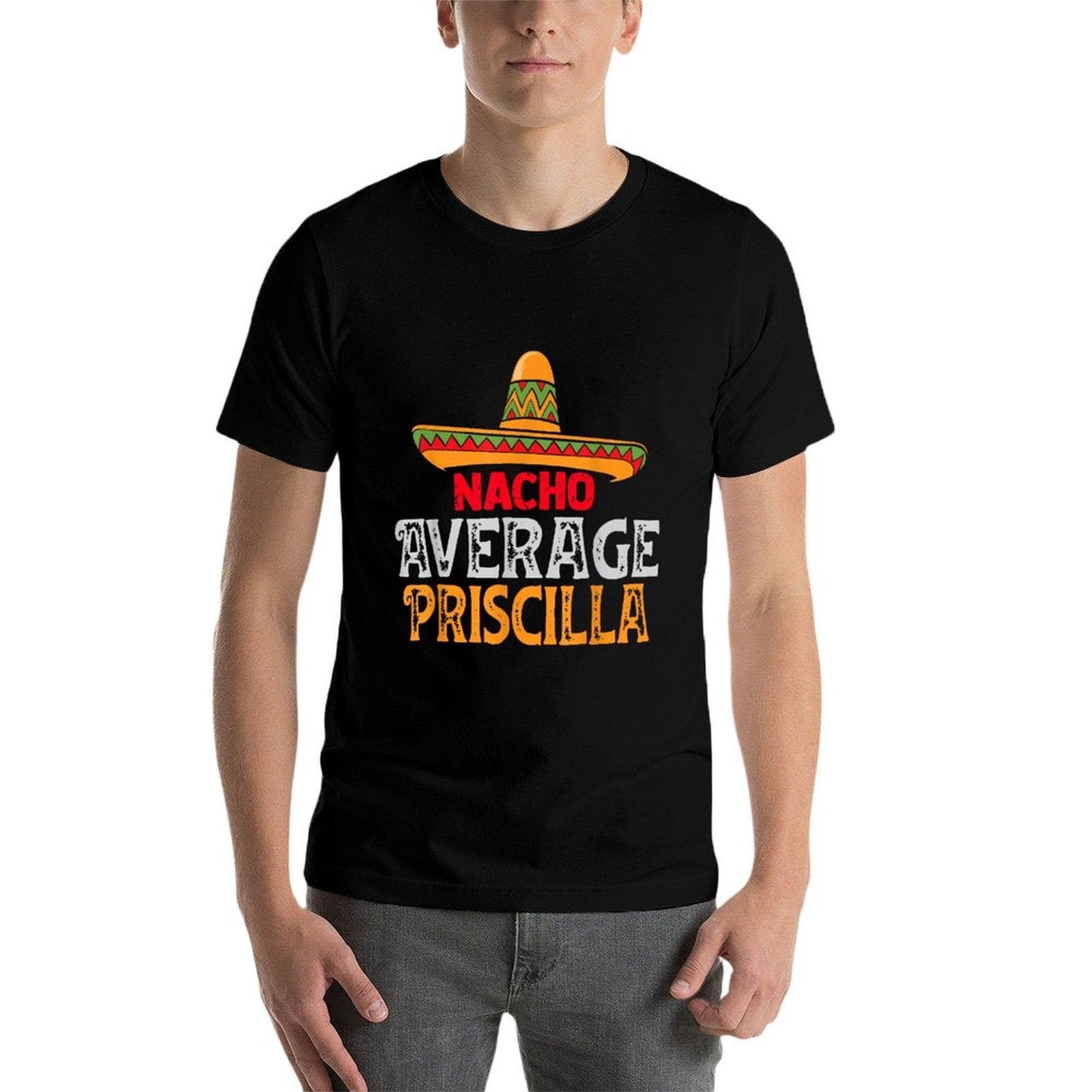 Nacho Average Priscilla Personalized Name Mexican Family  Odor-resistant T-Shirt