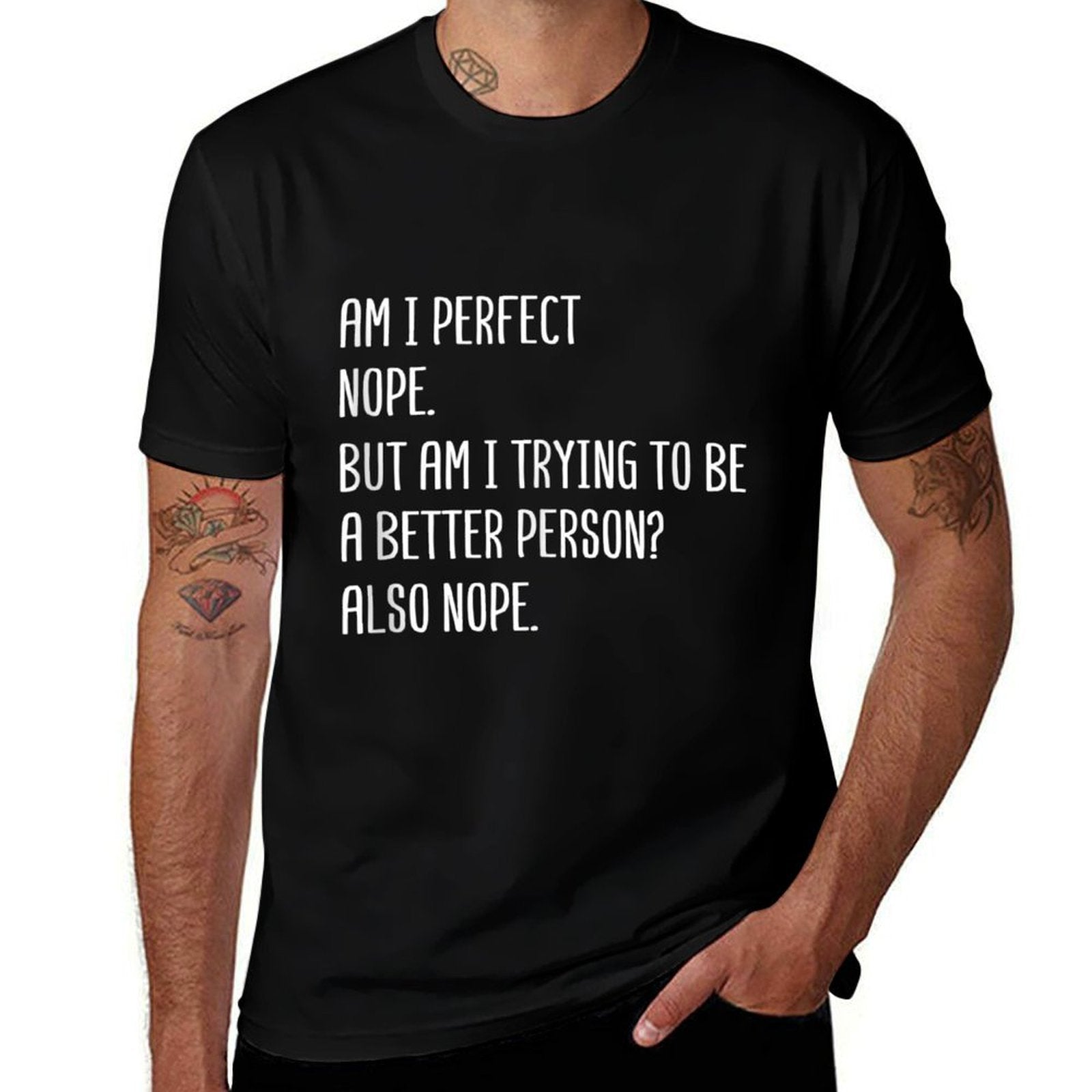 Sarcastic Am I Perfect No Am I Trying To Be A Better Person  Rolled Sleeves T-Shirt