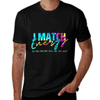 Womens I Match Energy So You Decide How We Gon Act Funny  Affordable Price T-Shirt