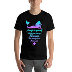 Always Be Yourself Unless You Can Be A Mermaid Funny Mermaid  Breathable T-Shirt