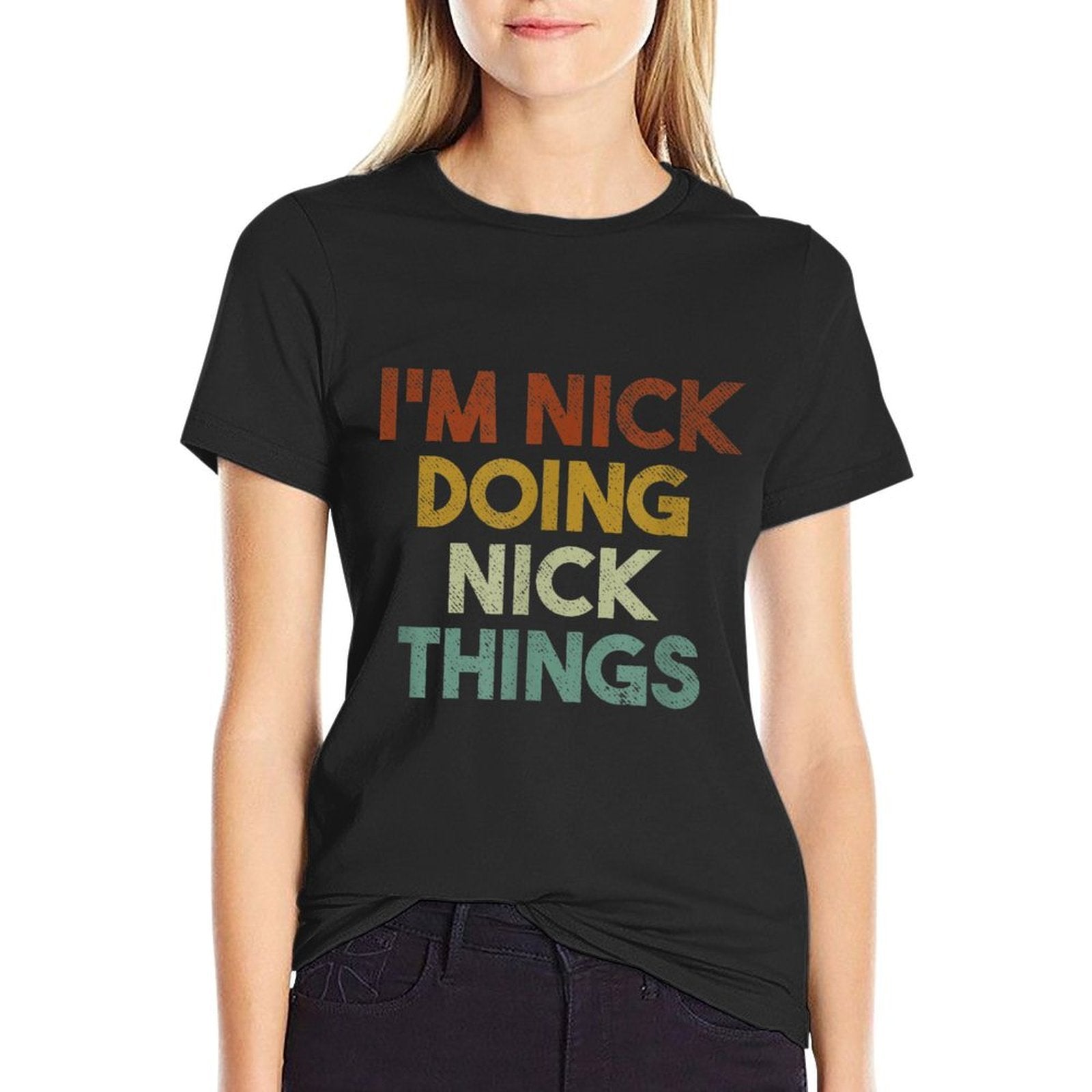 Im Nick Doing Nick Things Funny First Name Nick  Odor-resistant T-Shirt
