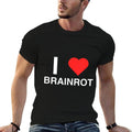 I Love Heart Brainrot Funny College Gen Z Slang Novelty Meme  Breathable T-Shirt