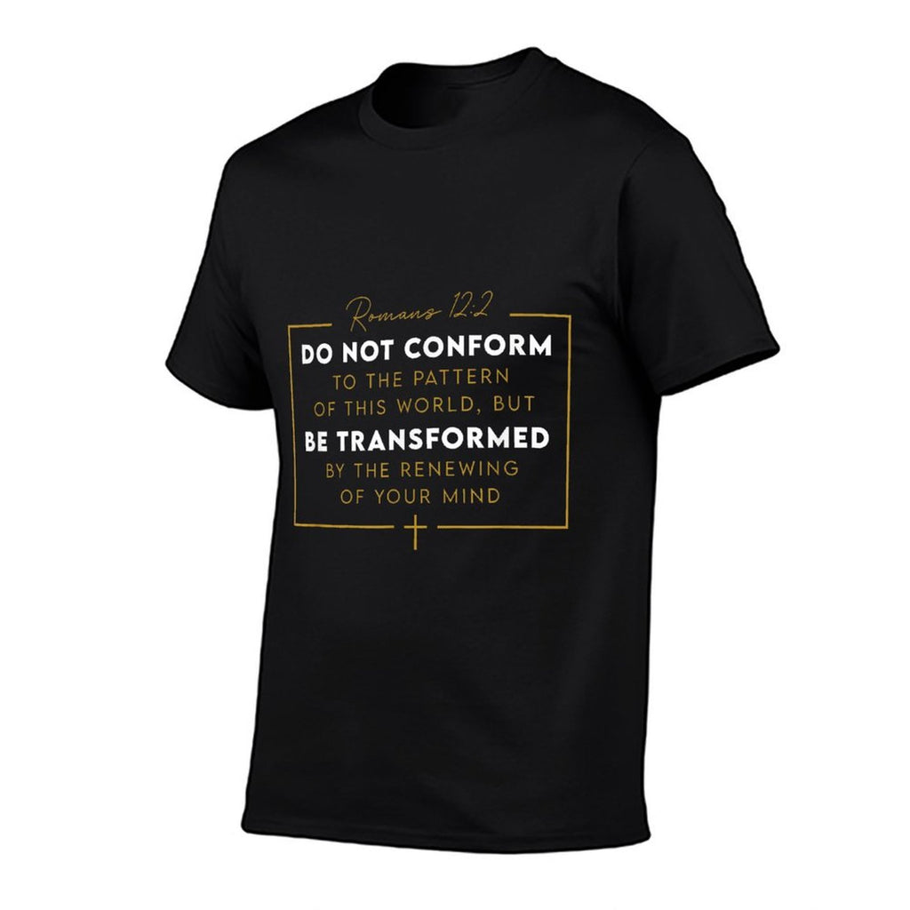 Romans 122 Do Not Conform Be Transformed Bible Verse  High-quality Stitching T-Shirt