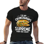 Ive Had Crunchwraps More Supreme Than This Court  Breathable T-Shirt