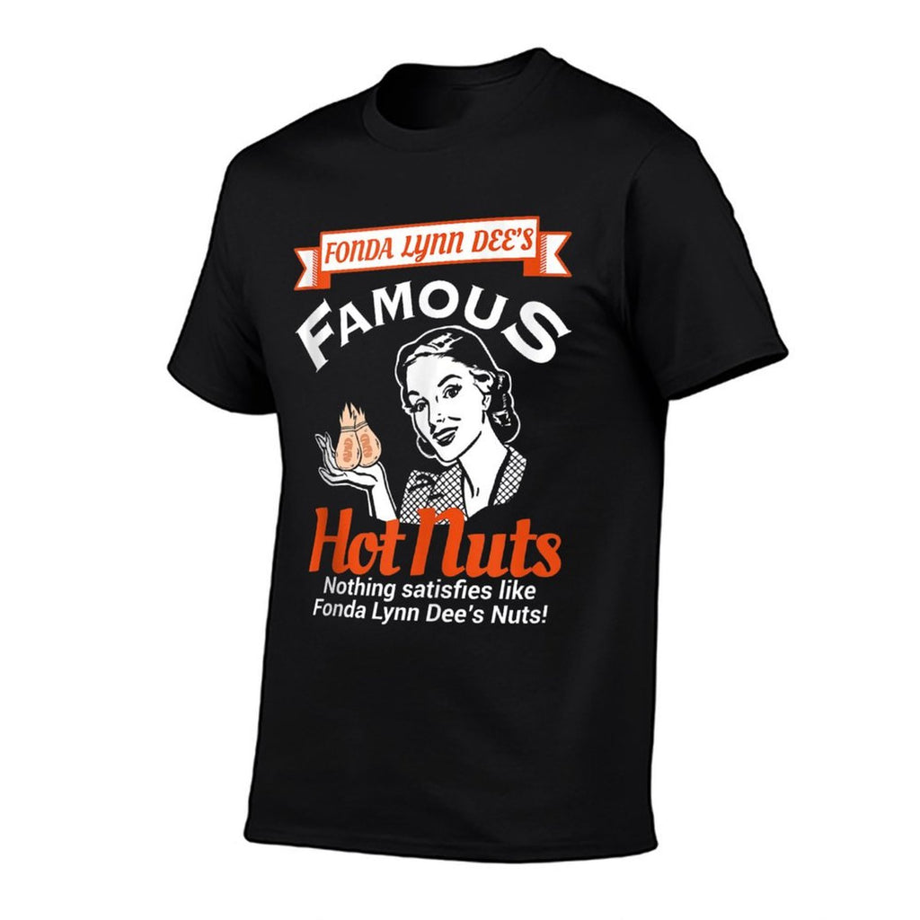 Fonda Lynn Dees Nuts Satisfies Funny Adult Humor  Versatile T-Shirt