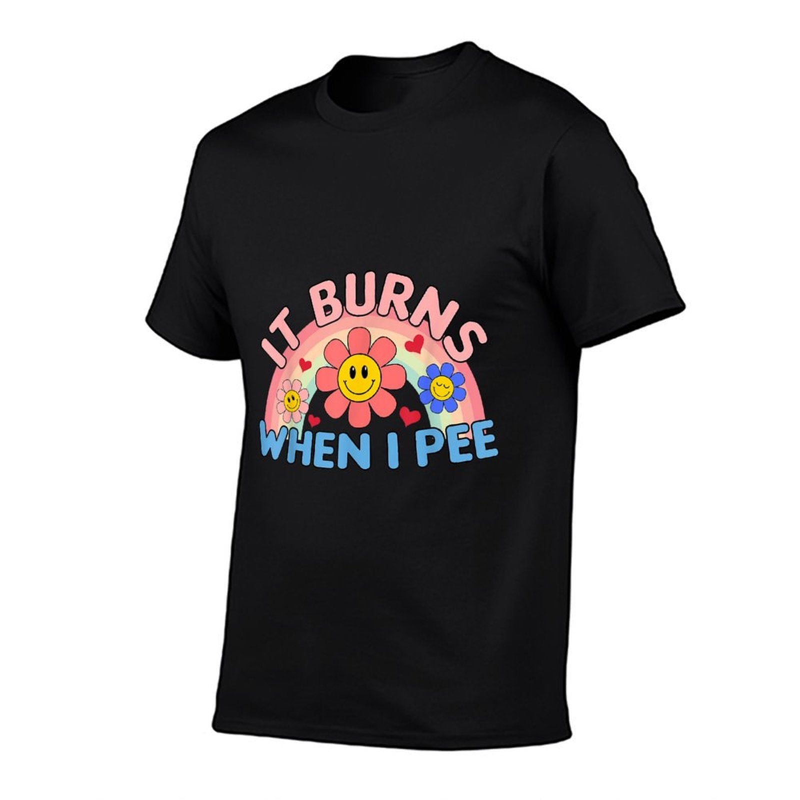 Funny Humor It Burns When I Pee Sarcastic Inappropriate  High-quality Stitching T-Shirt