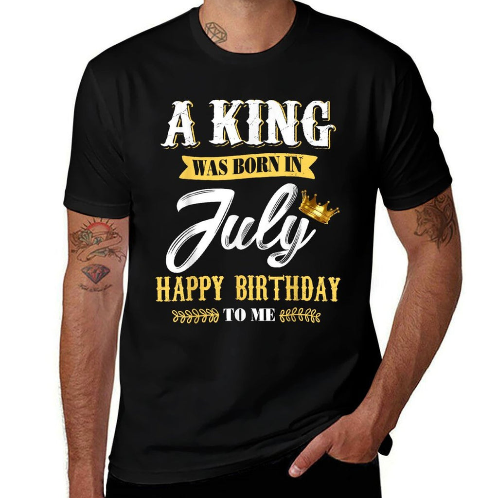 Mens A King Was Born In July Happy Birthday To Me Ts  High-quality Stitching T-Shirt