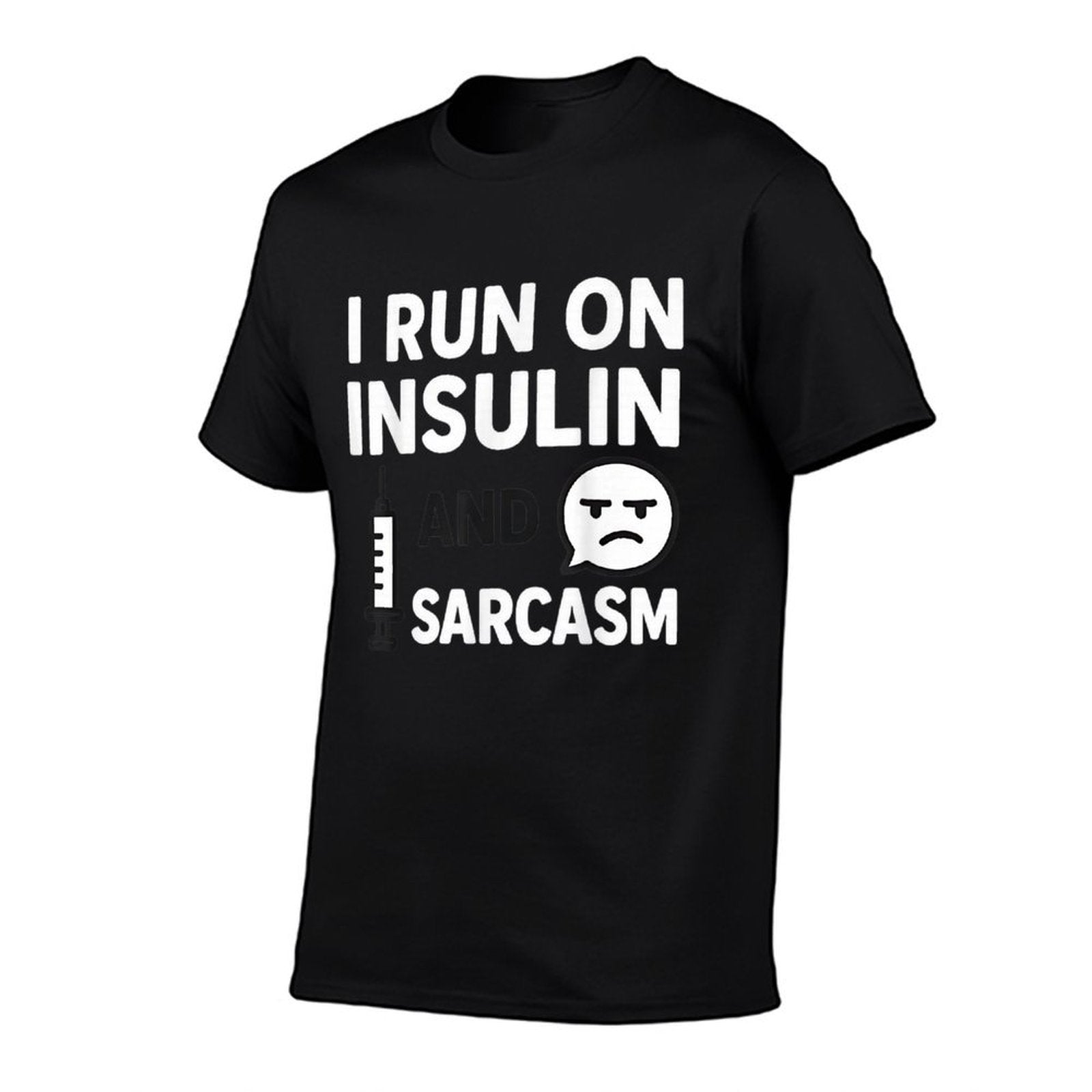 I Run on Insulin And Sarcasm Funny Diabetes  Slim-fit Cut T-Shirt
