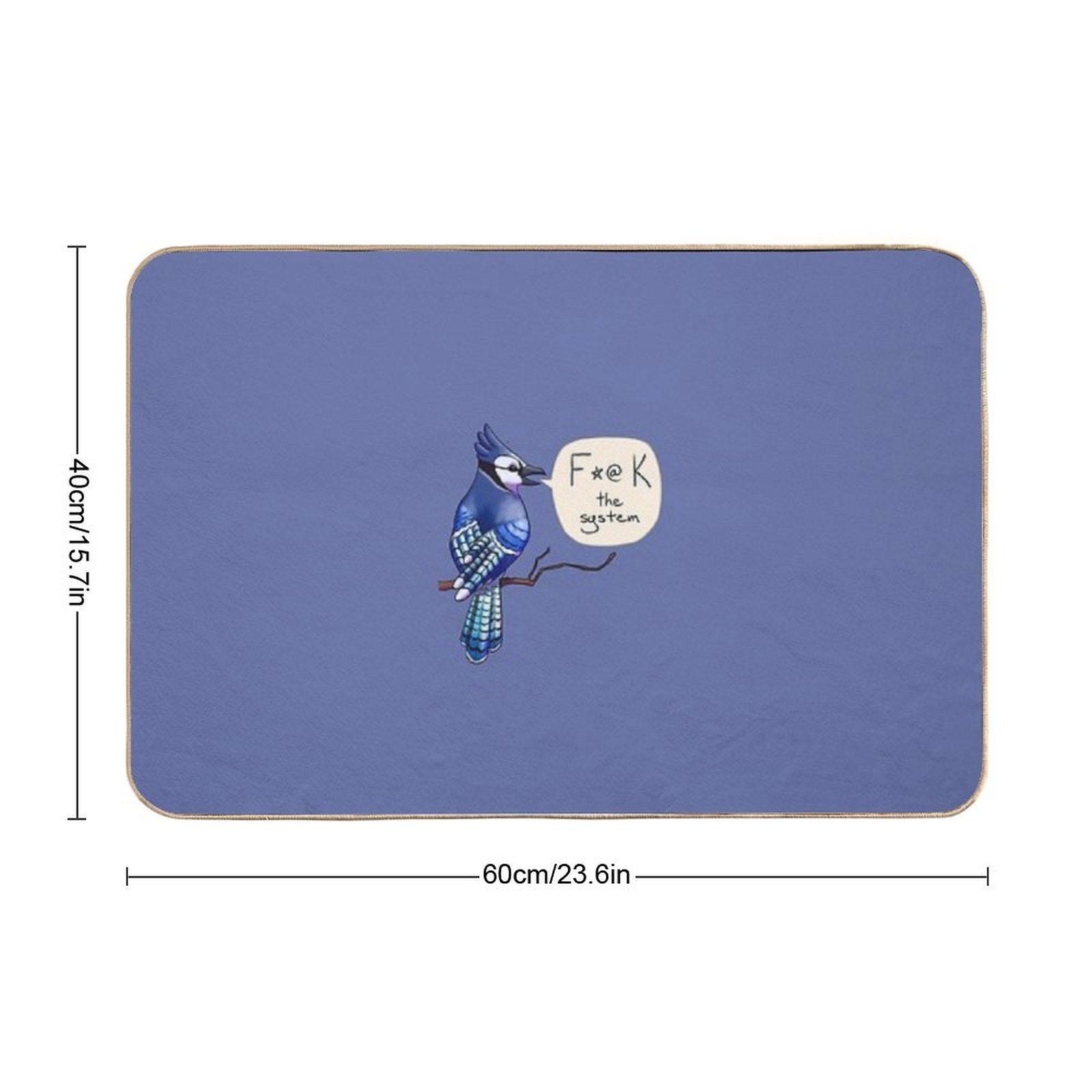 Blue Jay Says F#@K The System  Dirt-Trapping Bath Mat