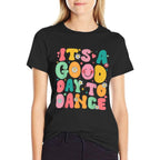 Groovy Its A Good Day To Dance Funny Dance Teacher - Black, Womens, Small,, Crew Neck, 100 Cotton, Printed  Ribbed Collar T-Shirt