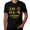 Pi 3 14 = Pie Coincidence  I Think Not Math Pun  Odor-resistant T-Shirt
