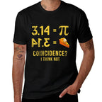Pi 3 14 = Pie Coincidence  I Think Not Math Pun  Odor-resistant T-Shirt
