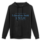 I Closed My Book To Be Here Shape Retention Hoodie